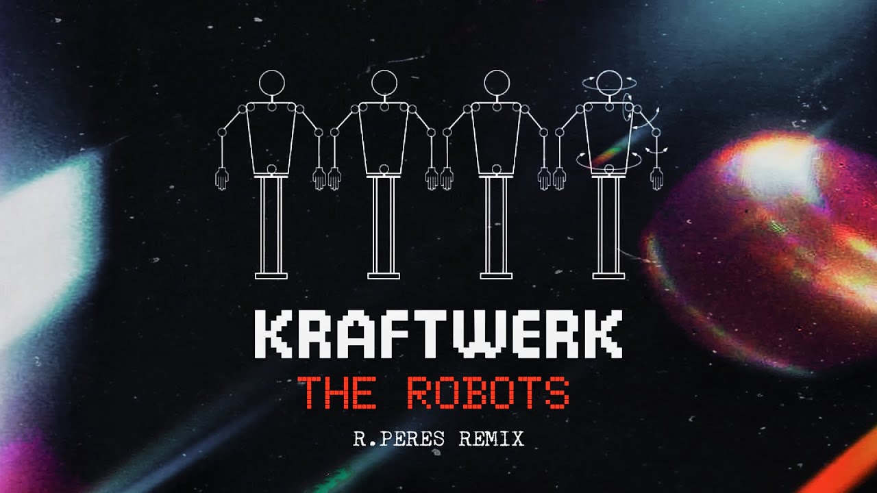 Kraftwerk - The Robots (R.Peres Remix 2024)