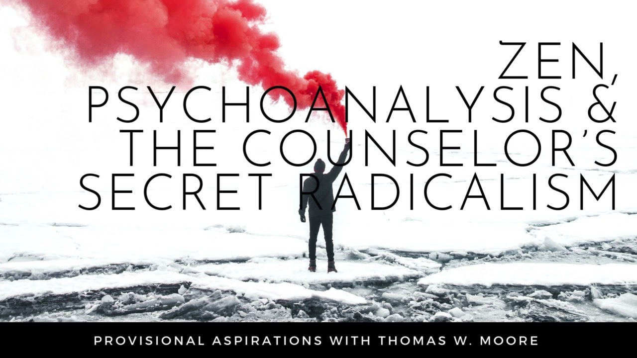 Zen, Psychoanalysis & The Counselor's Secret Radicalism