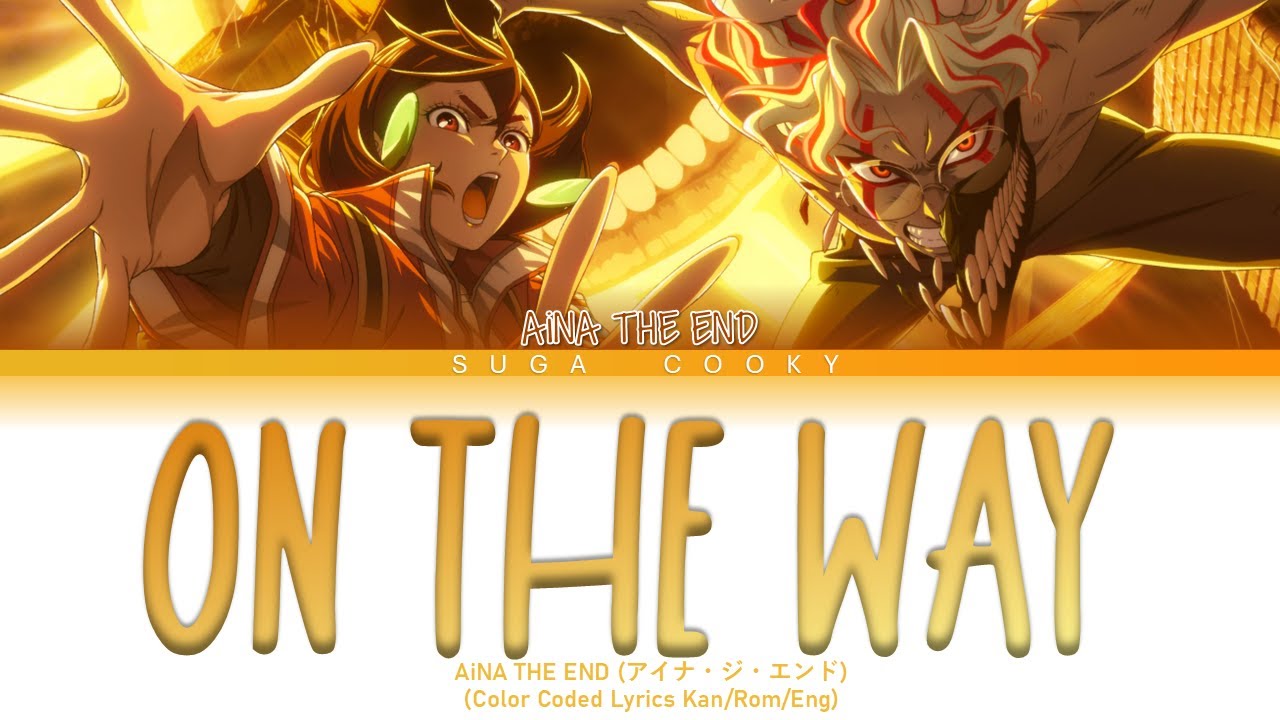 DANDADAN S2OP: AiNA THE END アイナ・ジ・エンド - On The Way 革命道中 Lyrics (Color Coded Lyrics Kan/Rom/Eng)