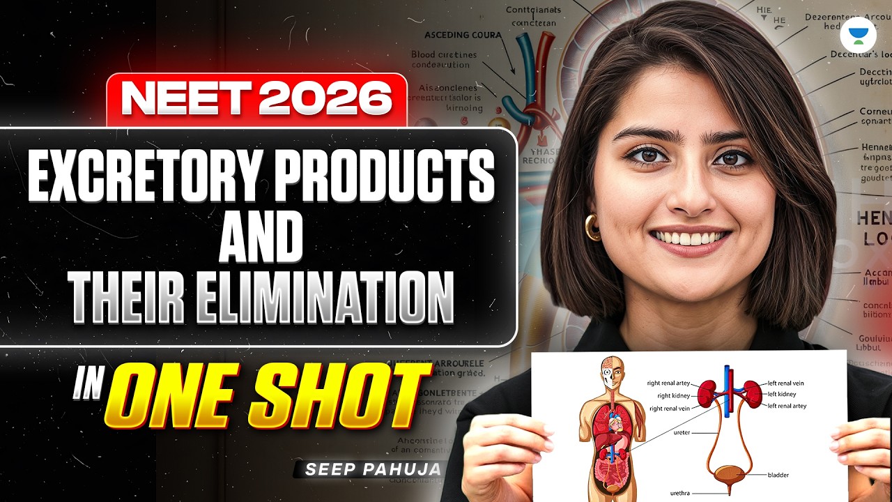 NEET 2026 Biology: Excretory Products & Their Elimination One Shot | Free Crash Course | Seep Pahuja