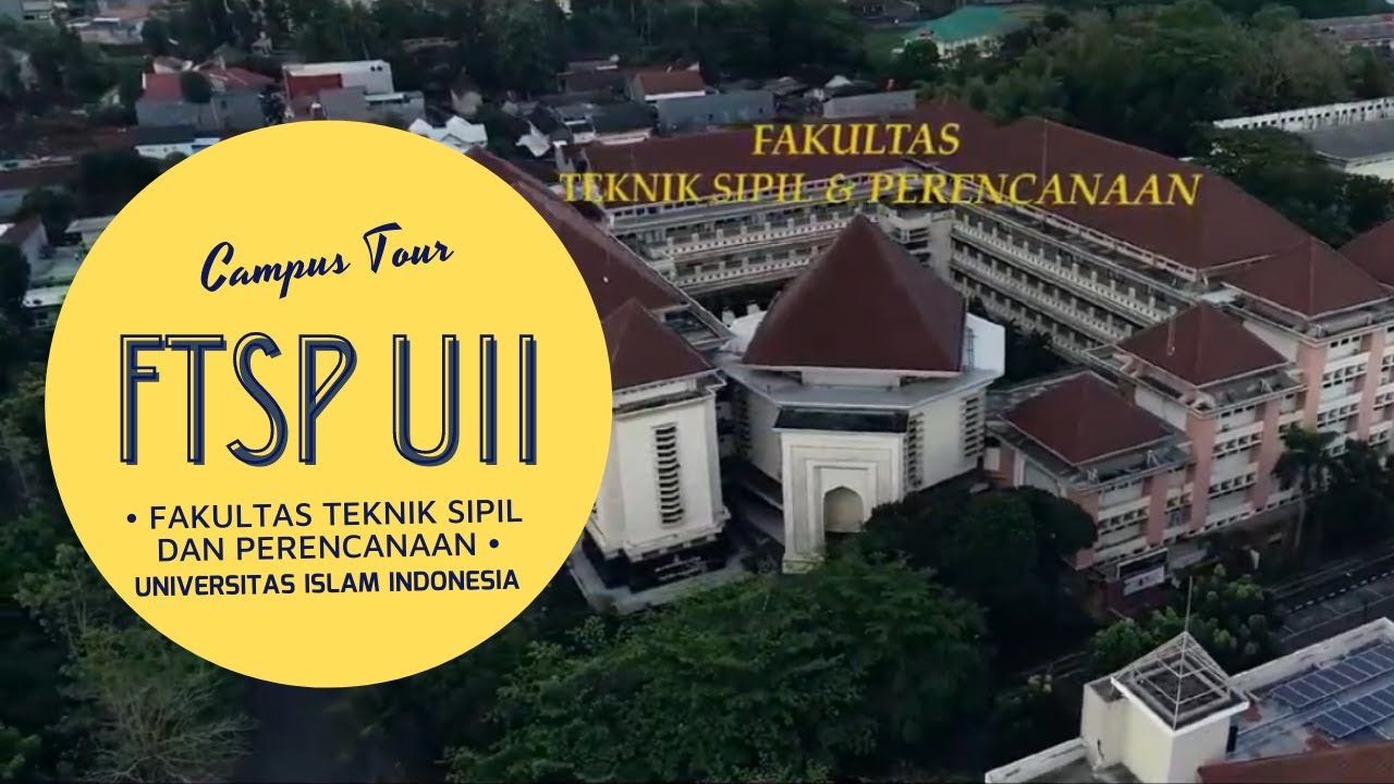 CAMPUS TOUR: Fakultas Teknik Sipil dan Perencanaan (FTSP) UII