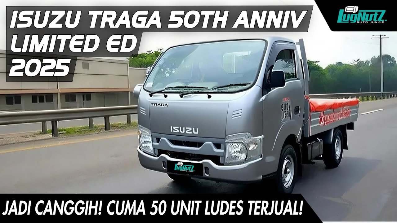 CANGGIH GILA & CUMA 50 UNIT LUDES TERJUAL! BONGKAR Bedanya Isuzu Traga 50th Anniversary GIIAS 2025?!