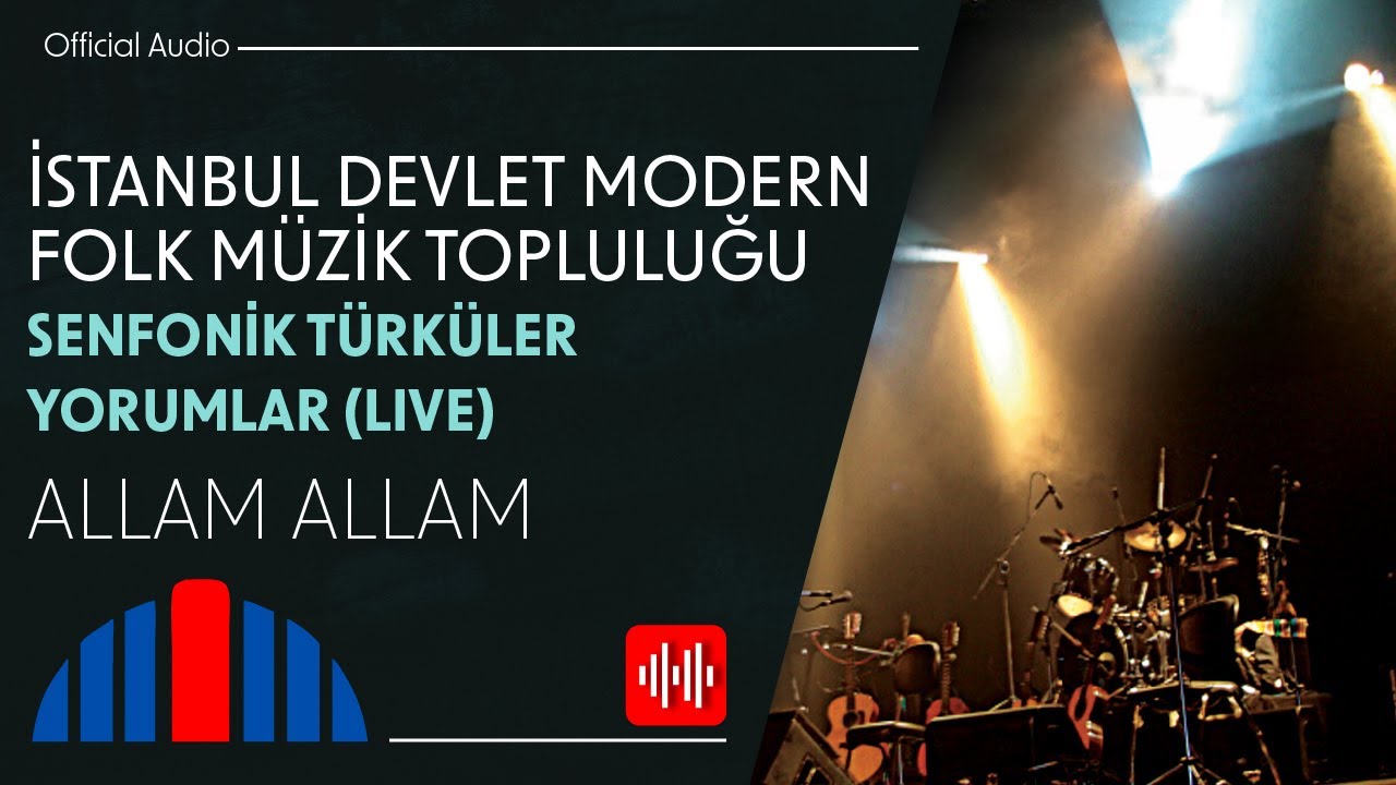 İstanbul Devlet Modern Folk Müzik Topluluğu - Allam Allam (Official Audio)