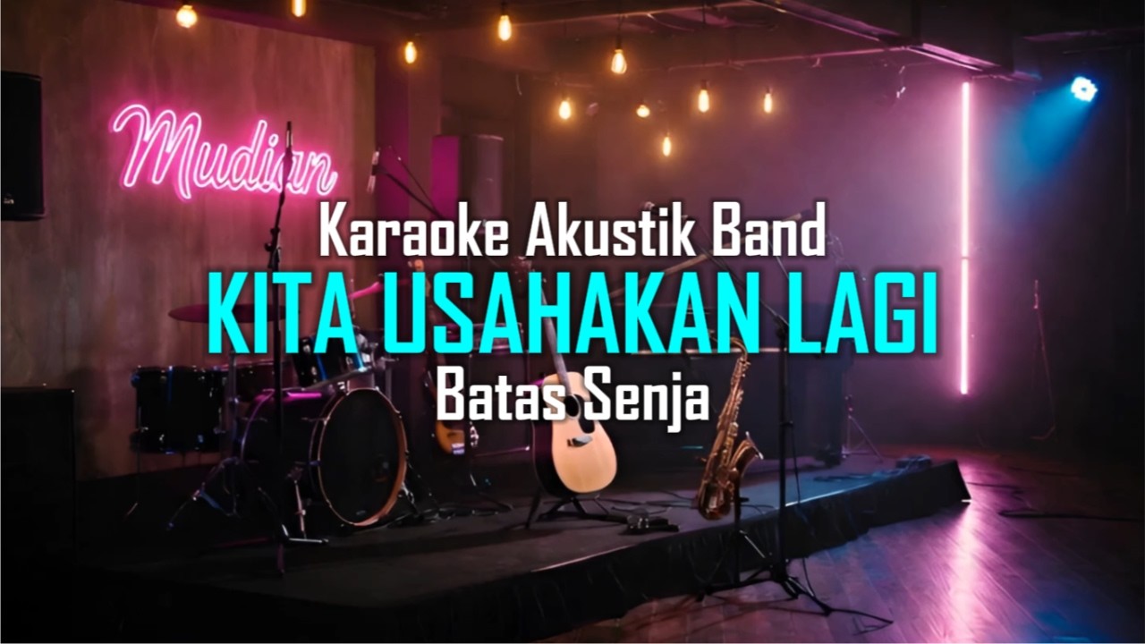 Batas Senja - Kita Usahakan Lagi (Karaoke Akustik Band)