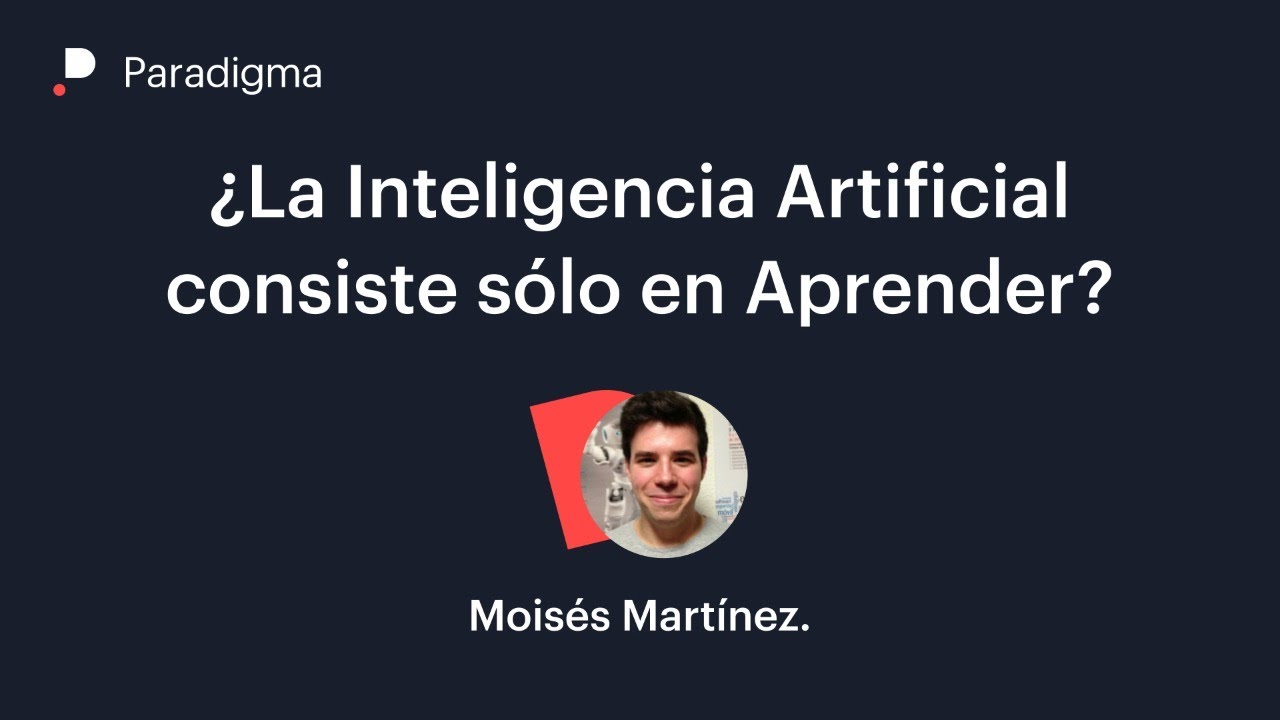 ¿La Inteligencia Artificial consiste sólo en Aprender?