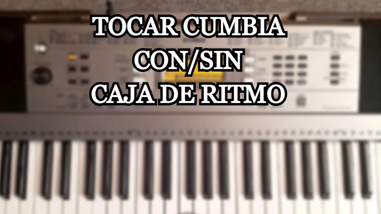 Como tocar cumbia con/sin caja de ritmo. Tocar arreglos en teclado. Base de cumbia con piano y bajo.