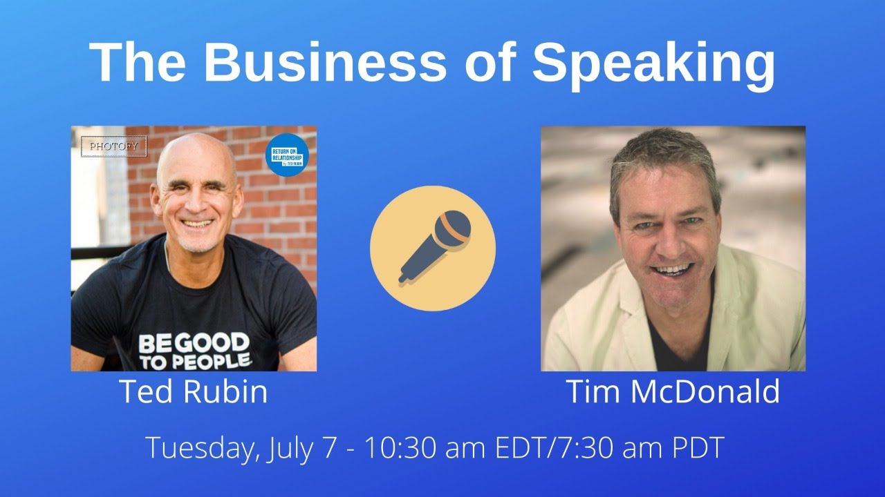 The Business of Speaking with Ted Rubin