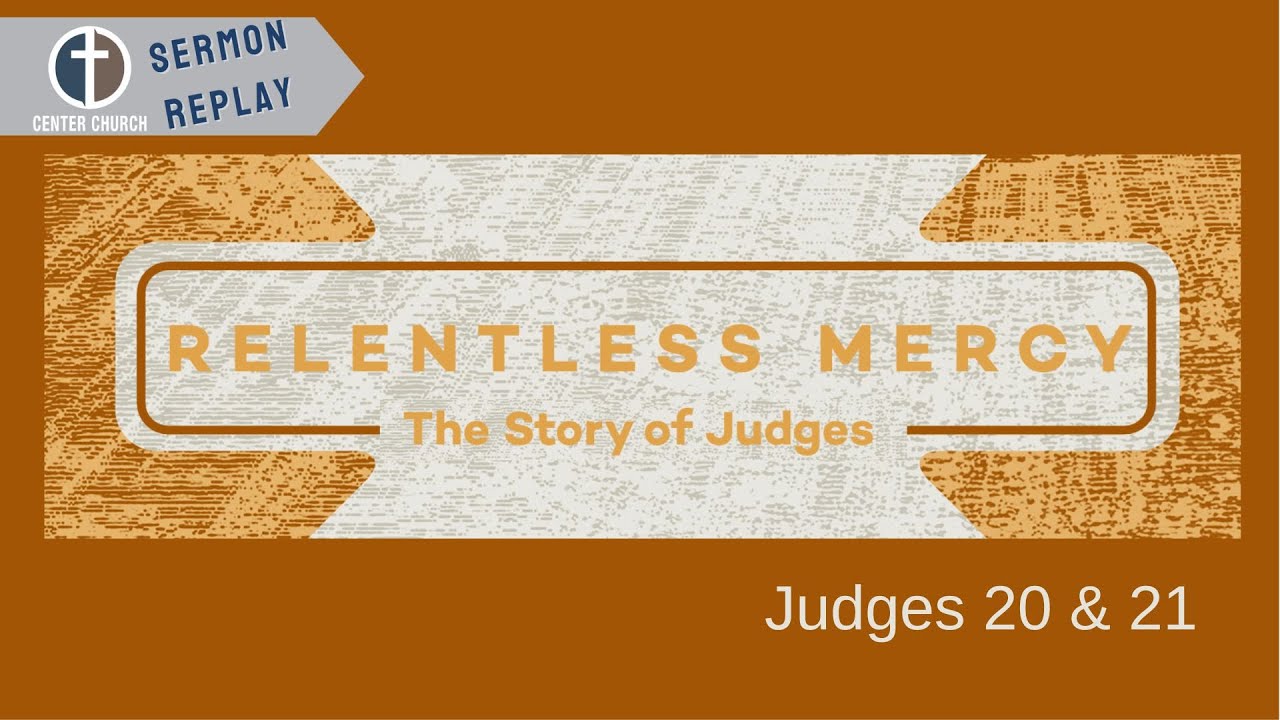 To regard the LORD as irrelevant is the beginning of your destruction. |Judges 20 & 21|