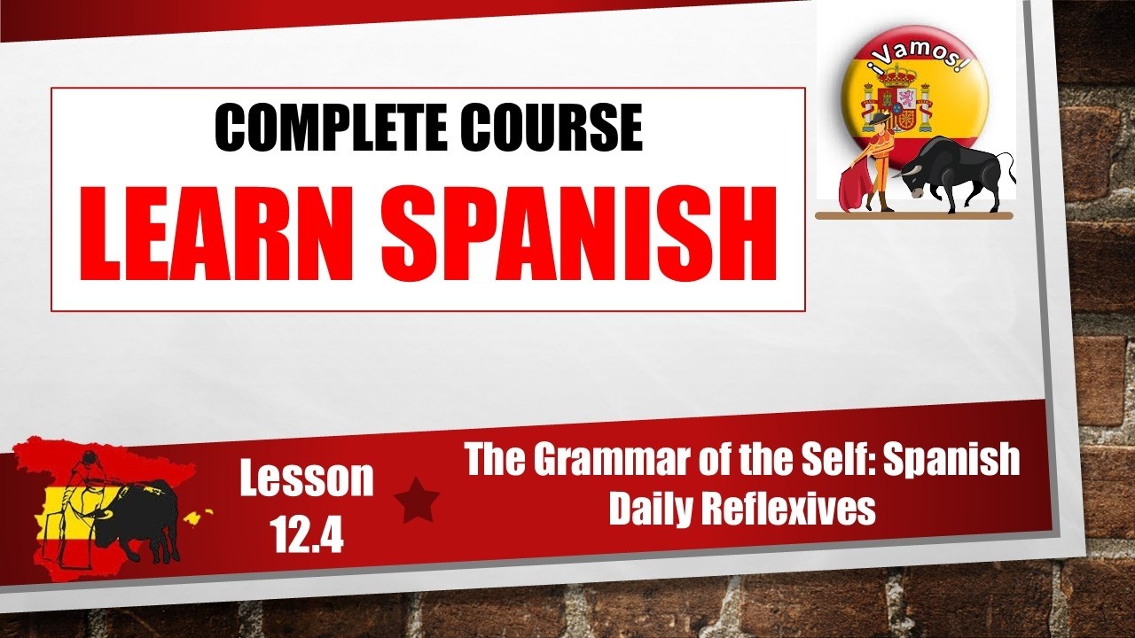 🪞Learn Spanish Lesson 12.4 - The Grammar of the Self: Spanish Daily Reflexives