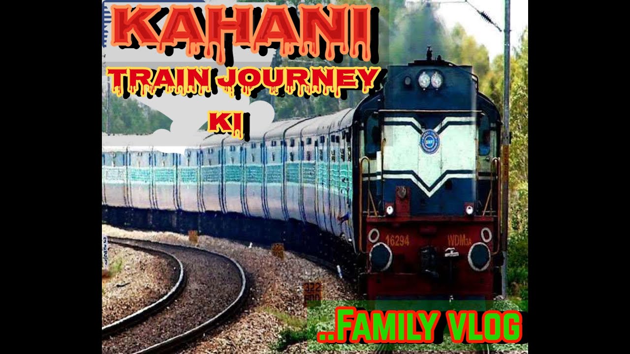 Kahani Train journey ki😘|| funny train vlog🥰||