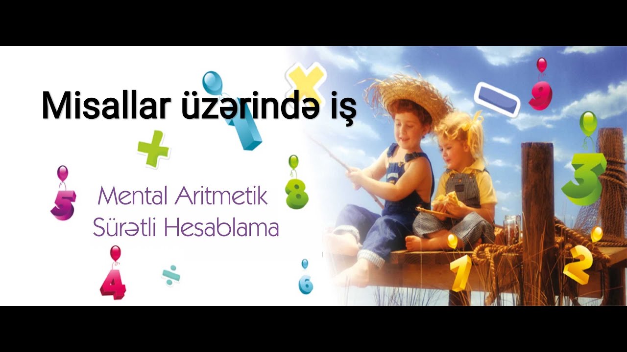5 dərsdə sürətli hesablama, mental aritmetik (misallar həll etməklə biliyin möhkəmlənməsi)