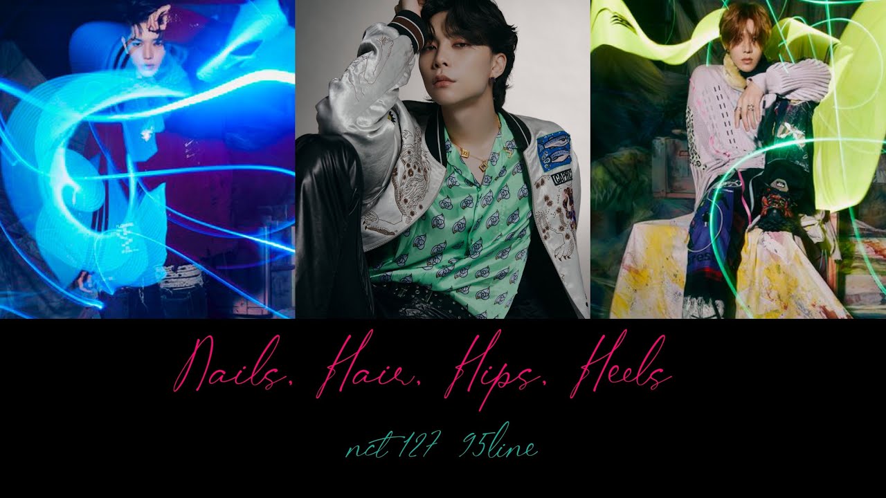 【NCT127】95line&times; Nails, Hair, Hips, Heels