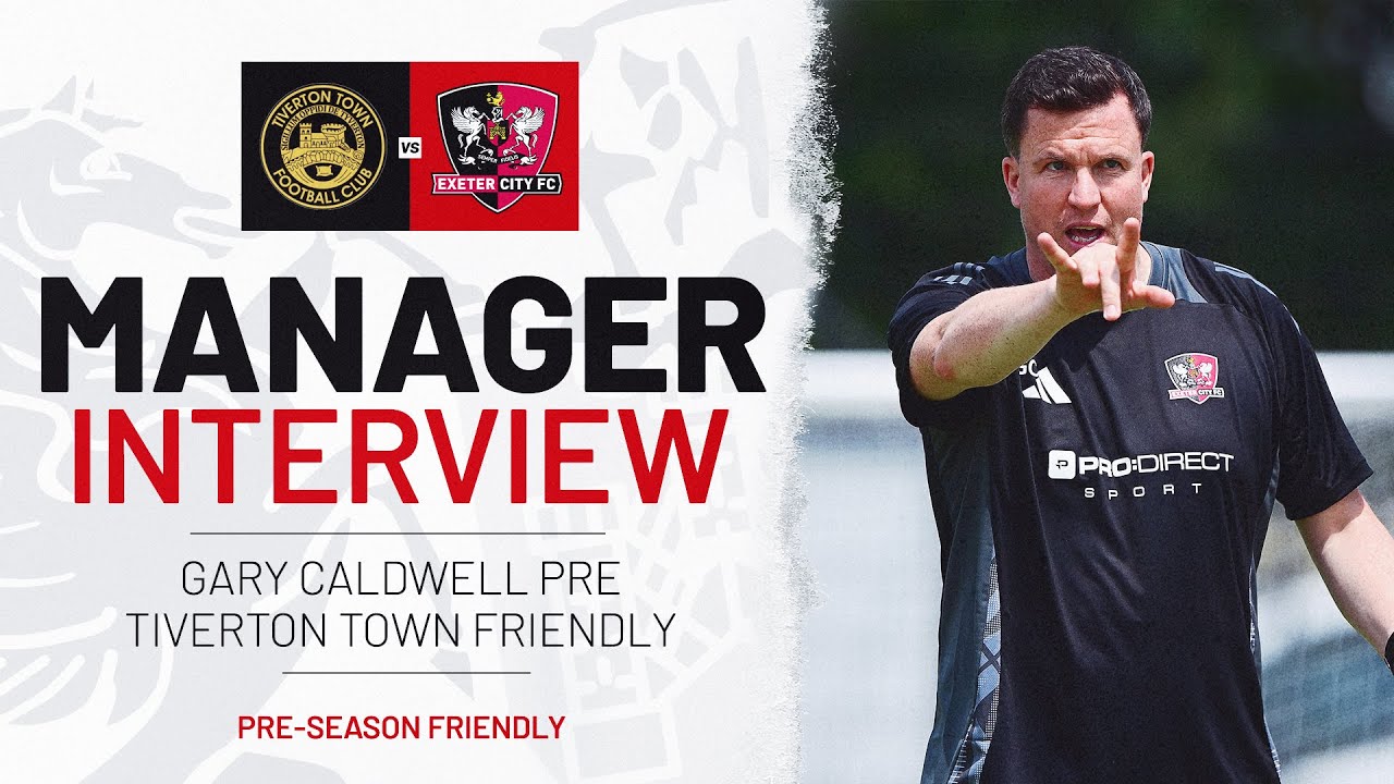 💬 Gary Caldwell pre Tiverton Town (A) | Exeter City Football Club