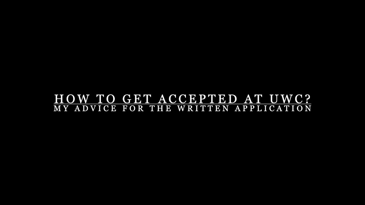 how to get into UWC? | tips for the written application