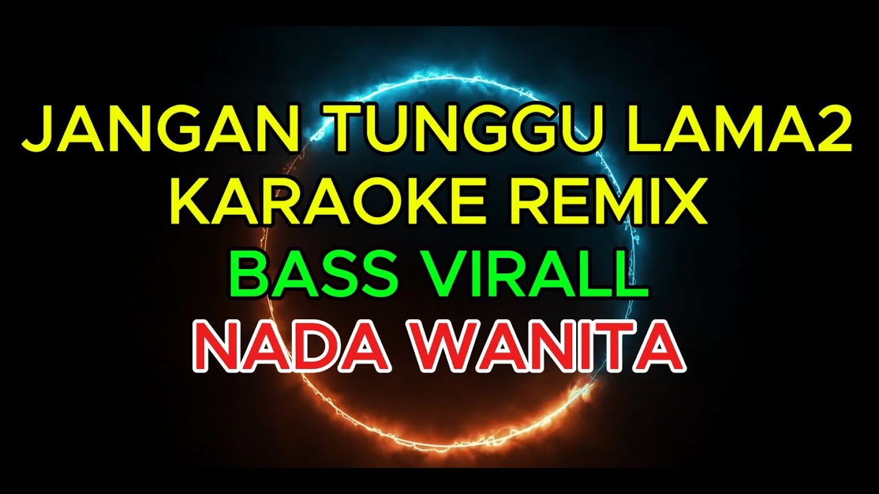 DJ Jangan Tunggu Lama-Lama REMIX | Karaoke TikTok Viral 2026 - NADA CEWEK - CL MUSIC