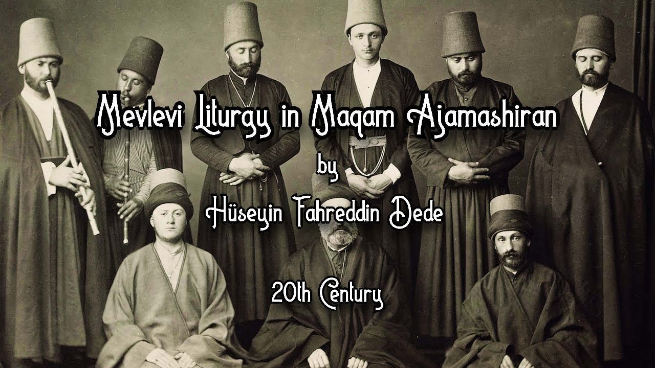 Mevlevi Liturgy in Maqam Ajamashiran by Hüseyin Fahreddin Dede (English Subtitles)