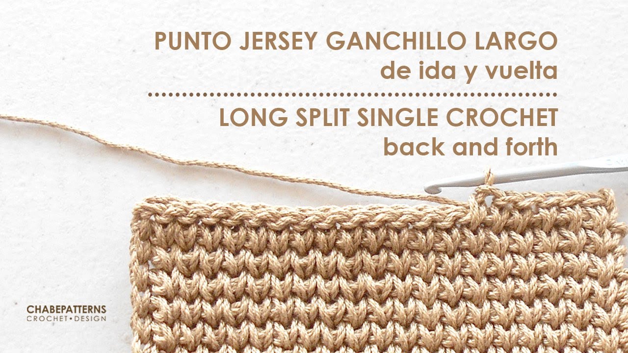 PUNTO JERSEY GANCHILLO LARGO de ida y vuelta | LONG SPLIT SINGLE CROCHET back and forth