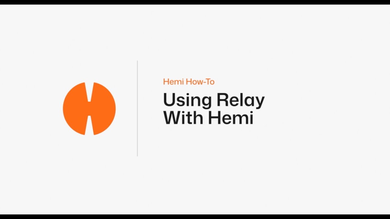 Hemi How-To: Using Relay With Hemi