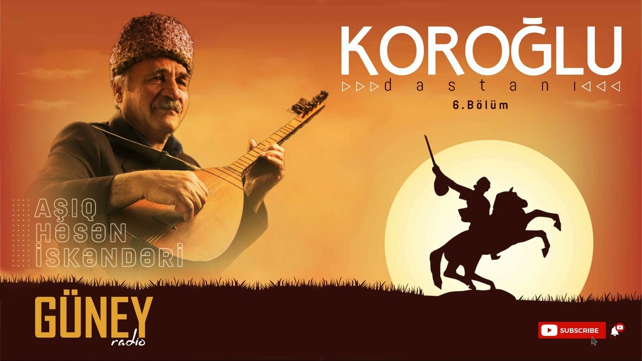 AŞIQ HƏSƏN İSKƏNDƏRİ – Koroğlu dastanı 6 Bölüm آشیق حسن اسکندری – کوراوغلو داستانی 6 بؤلوم
