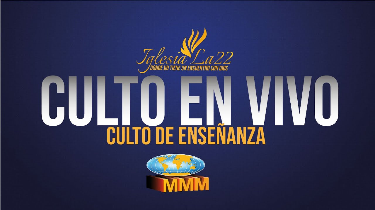 Iglesia La 22 | Culto de Enseñanza | Bendecid y Adorad - Ps Walter Zambrano