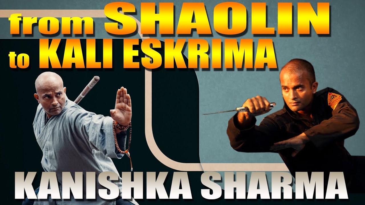 From Shaolin to Kali Eskrima. A Full Time Martial Artist. With Kanishka Sharma