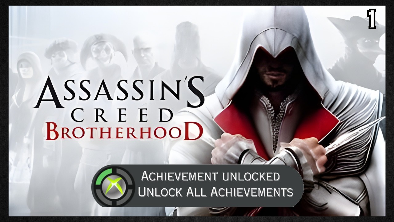 Unlocking All Achievements In Assassin's Creed Brotherhood Longplay | Part 1/3
