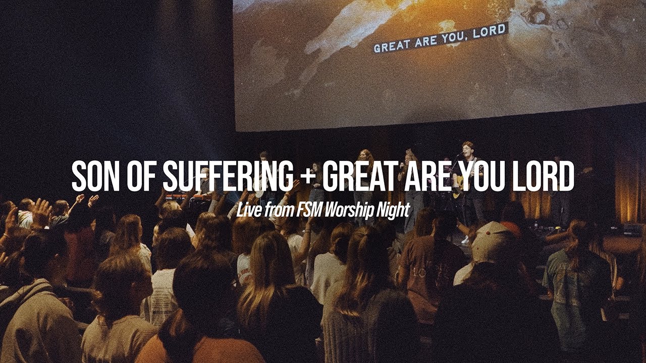 Son of Suffering + Great Are You Lord (Live)