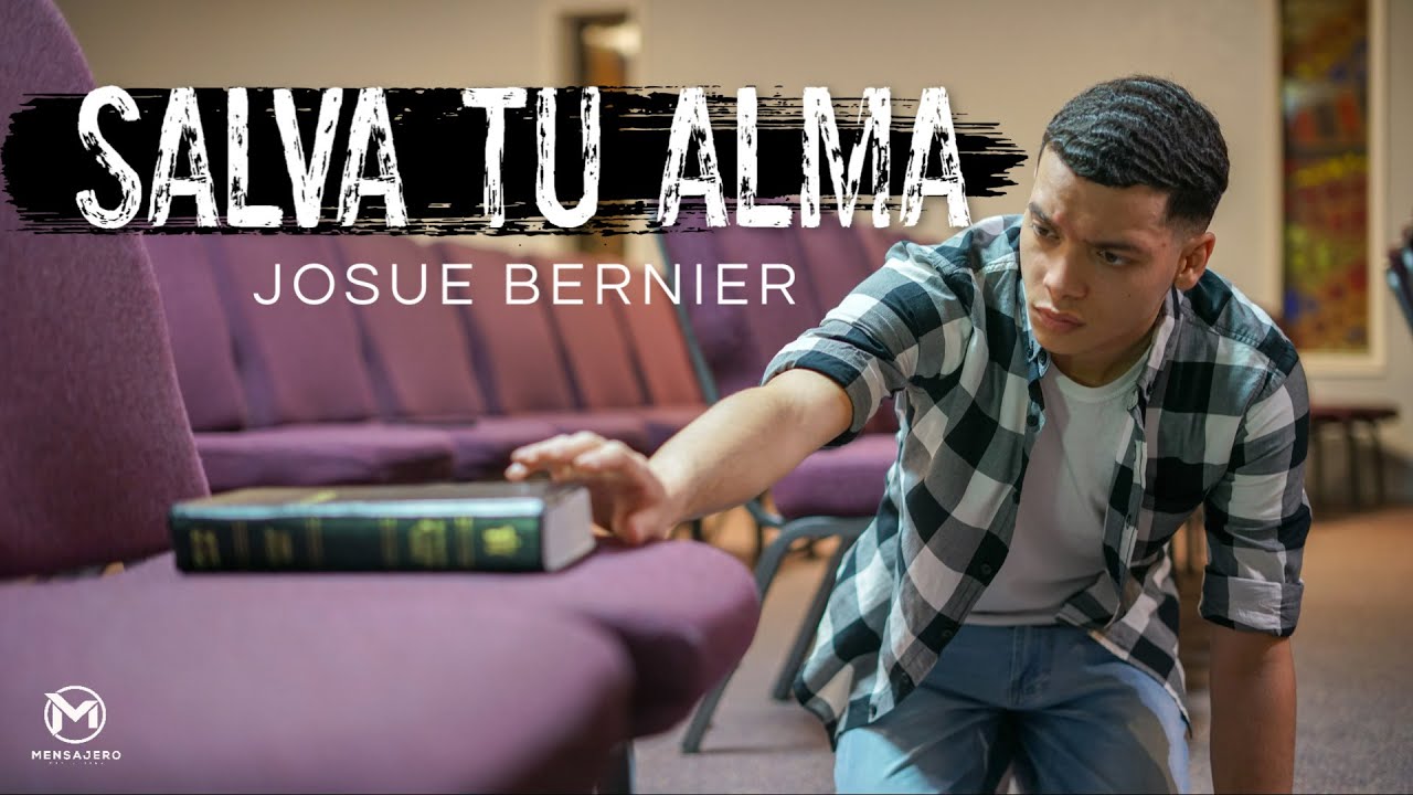 Salva Tu Alma - Josue Bernier [OFFICIAL MUSIC VIDEO]