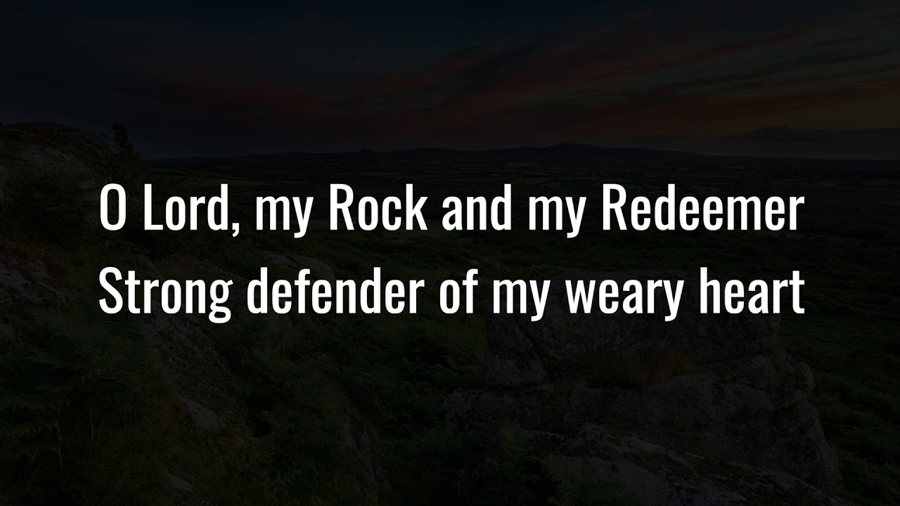 O Lord, My Rock and My Redeemer - Sovereign Grace Music (with lyrics)