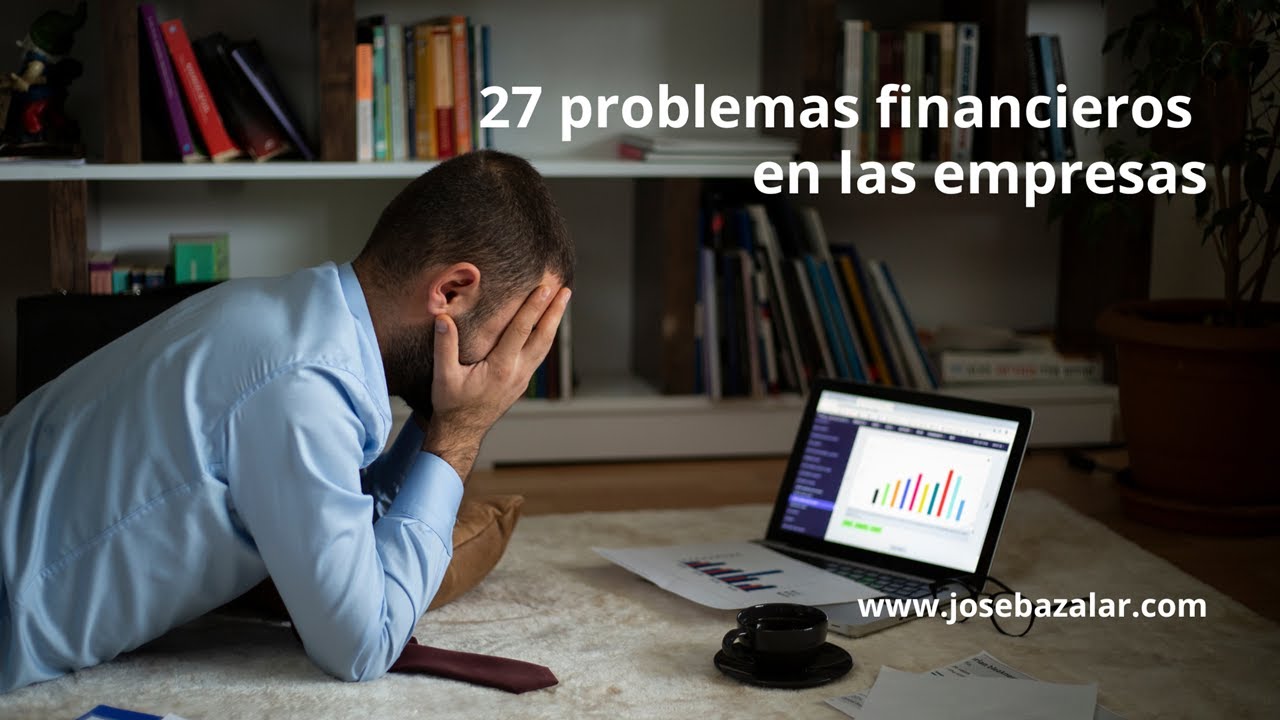 27 problemas financieros en las empresas