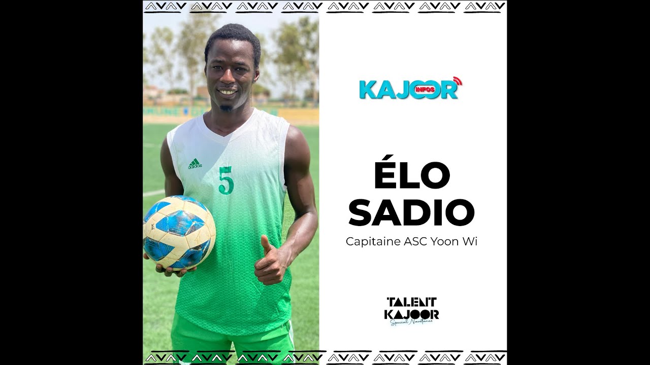 ÉLO SADIO CAPITAINE ASC YOON WI - TALENT KAJOOR SPÉCIAL NAVETANES #kajoorinfos #kébémer #foot #tk