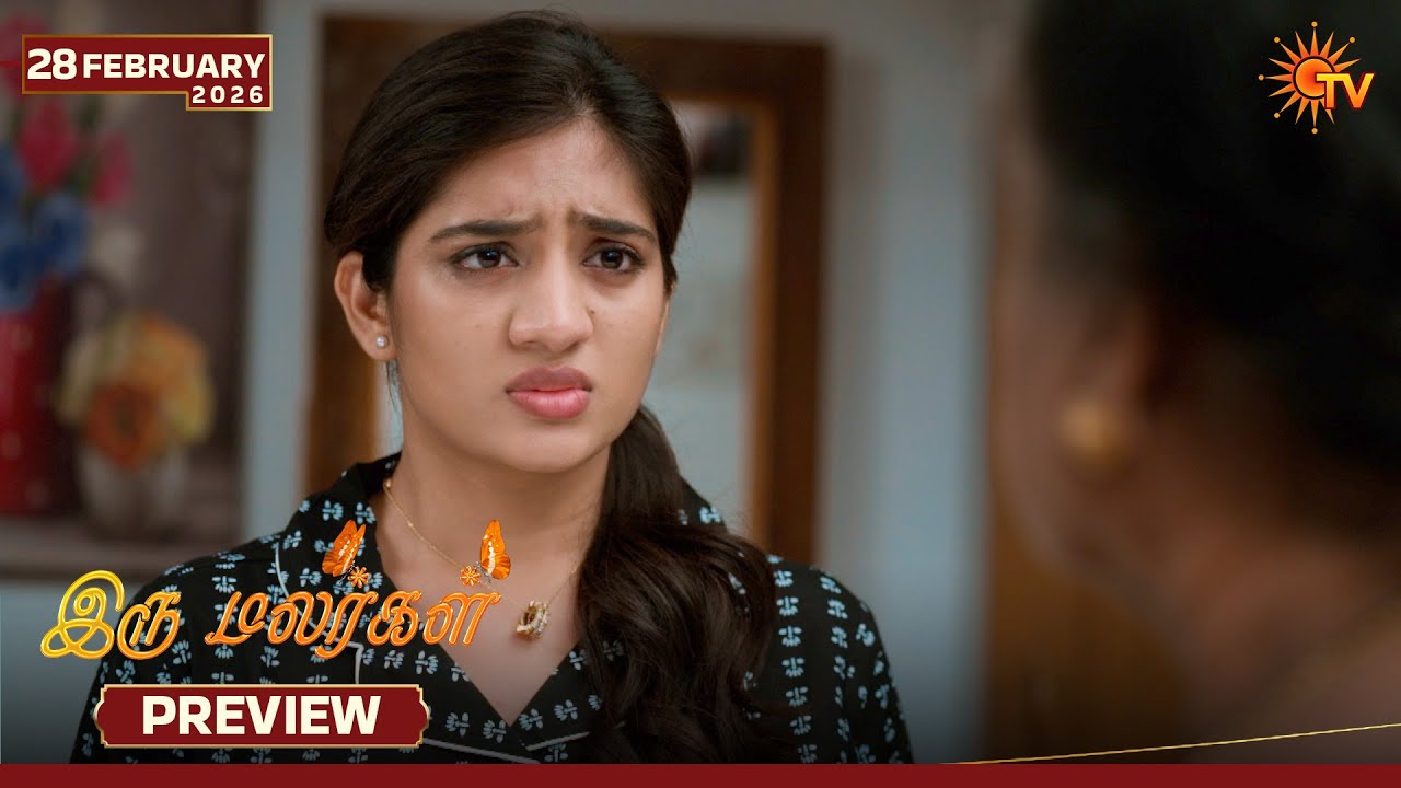 Iru Malargal - Preview | 28 Feb 2026 | Tamil Serial | Sun TV