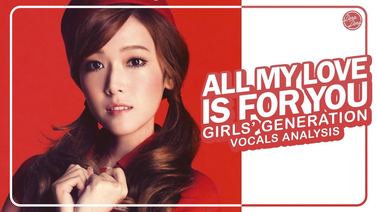 Girls' Generation (少女時代) – All My Love Is For You | Vocals Analysis