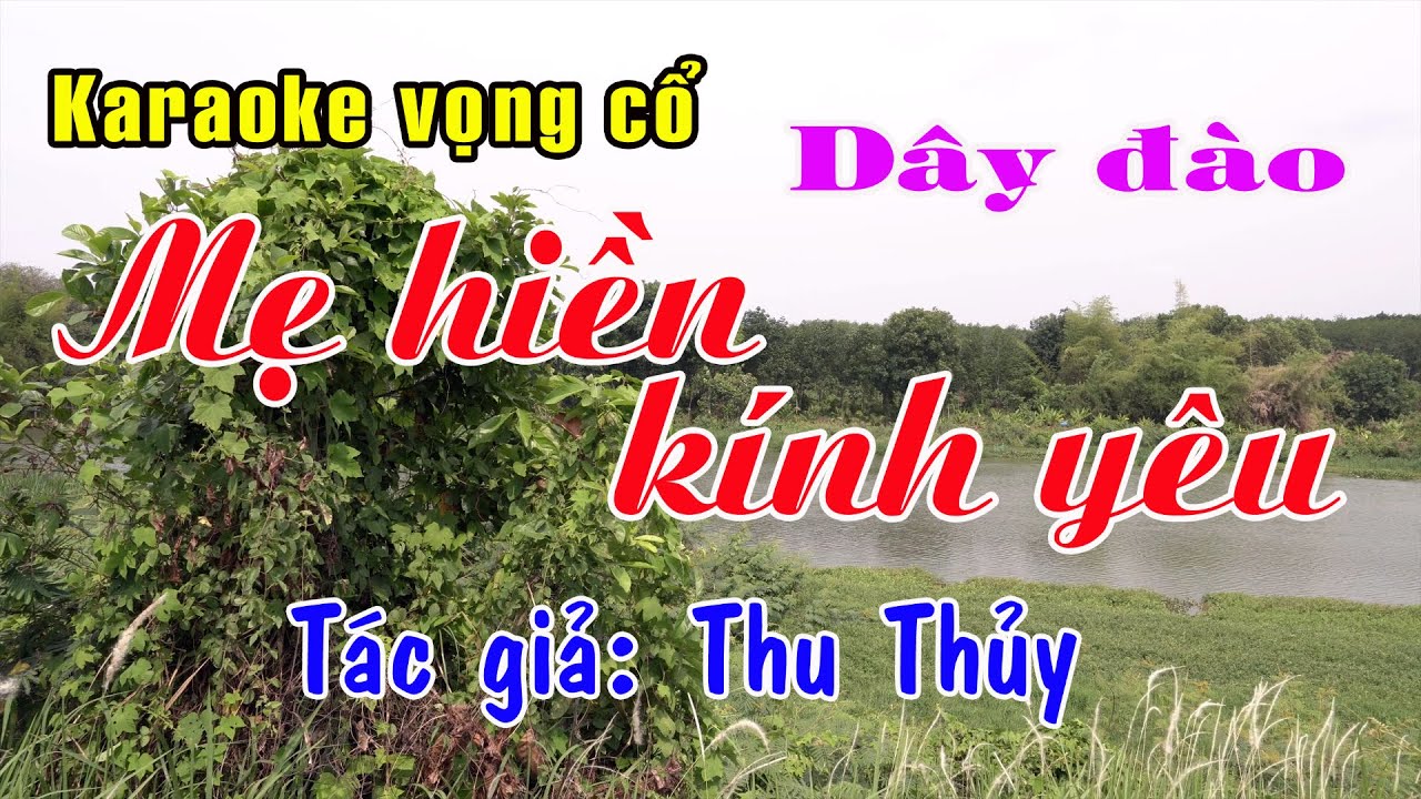Karaoke vọng cổ MẸ HIỀN KÍNH YÊU  - DÂY ĐÀO  [Tác giả Thu Thủy]