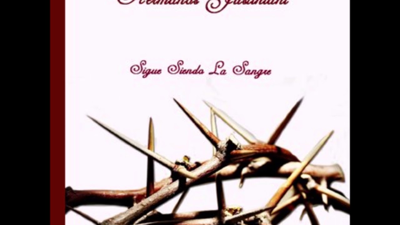 Sigue siendo La Sangre -  Hermanos Justiniani