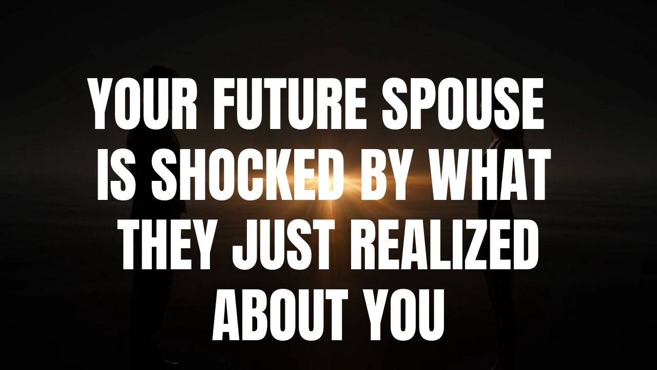 Angels Say: Your Future Spouse Is Shocked by What They Just Realized About You