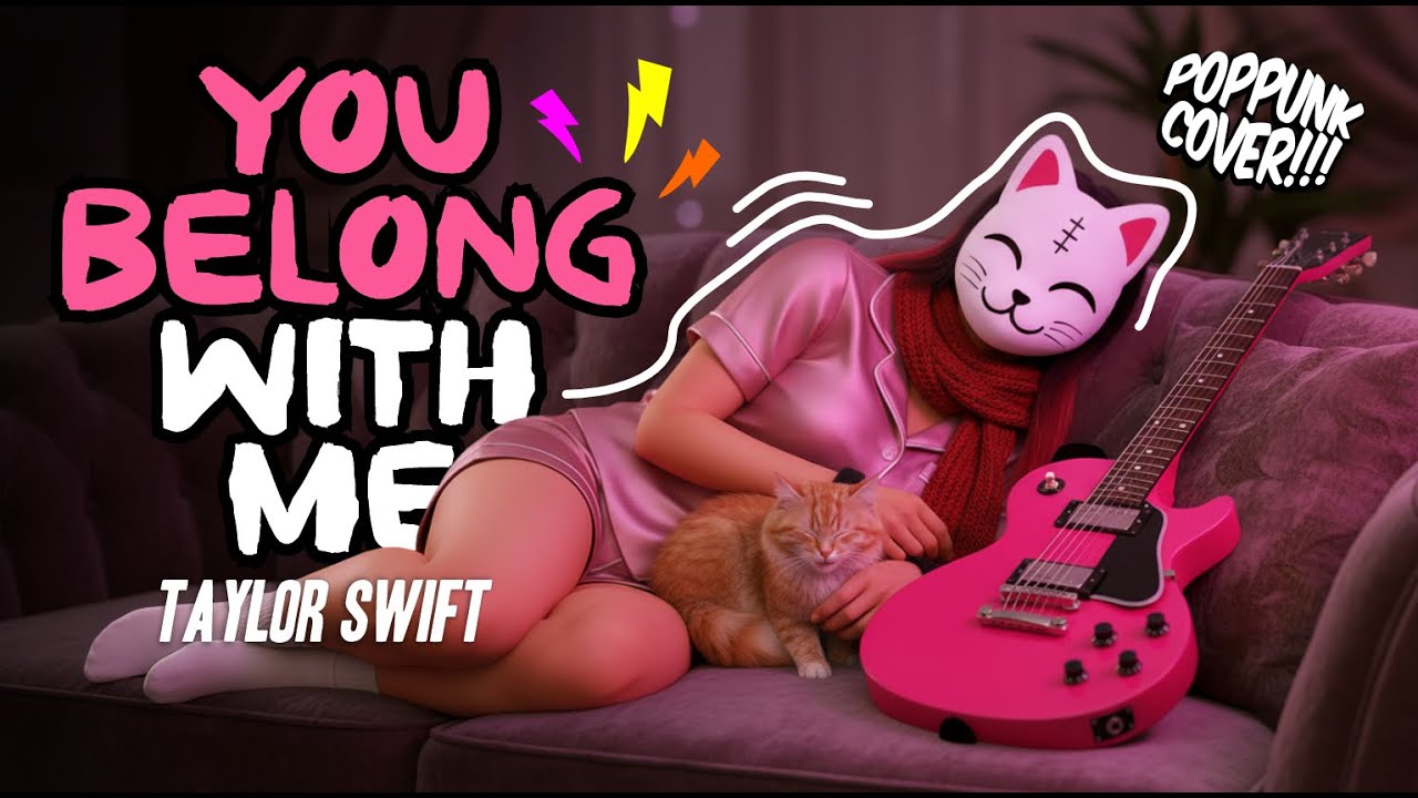 YOU BELONG WITH ME – TAYLOR SWIFT (Pop Punk Cover by Meownarchy)