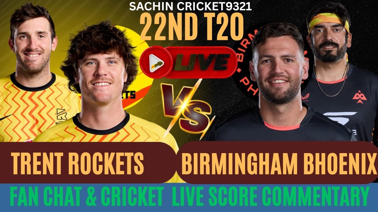 🔴 Birmingham Phoenix vs Trent Rockets Live | Live Score & Hindi Commentary | 22nd 100 Ball Match