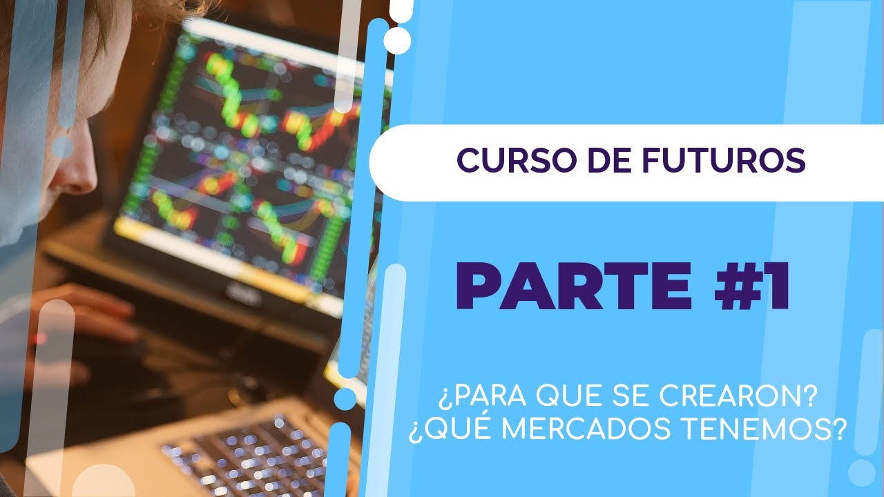 Curso de Futuros #1 - Agricultura, índices, metales, divisas, petróleo, intereses y criptodivisas.