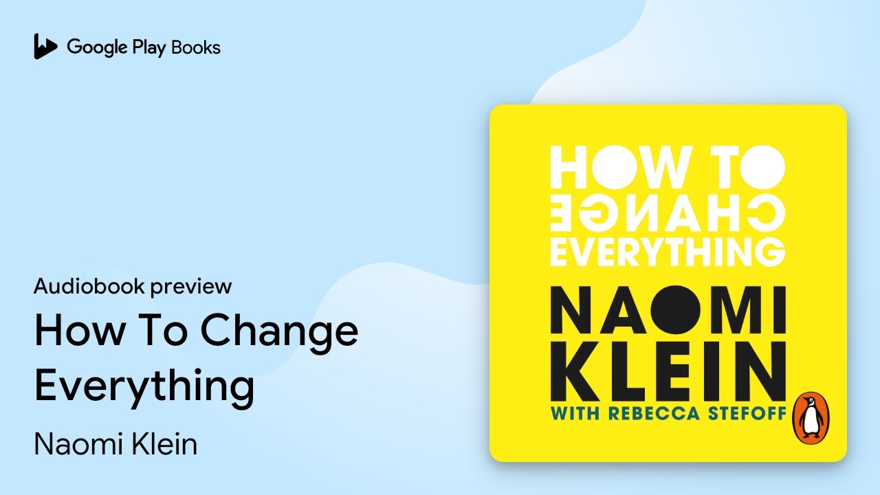 How To Change Everything by Naomi Klein &middot; Audiobook preview