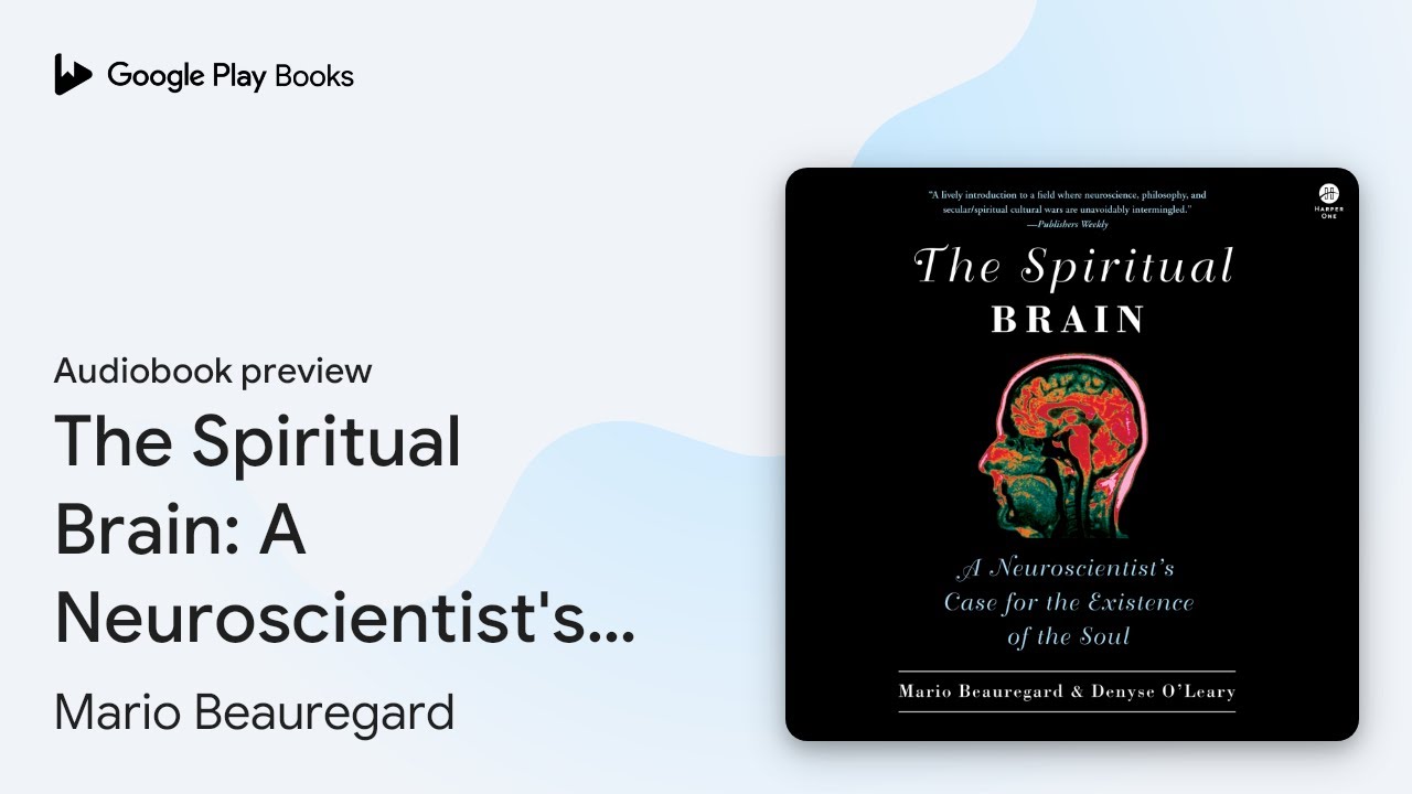 The Spiritual Brain: A Neuroscientist's Case… by Mario Beauregard · Audiobook preview