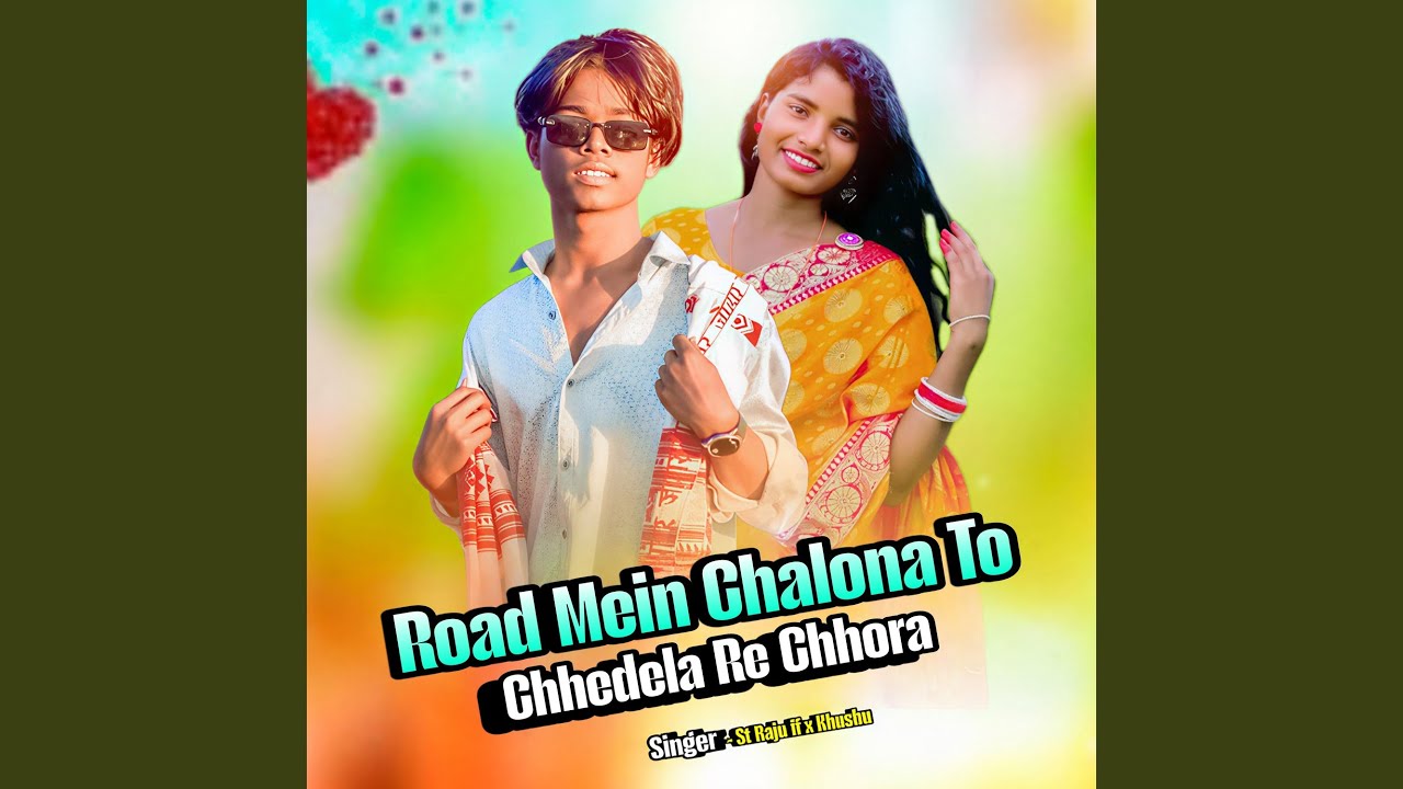 Road Mein Chalona To Chhedela Re Chhora (Orginal)