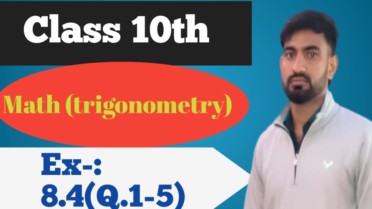 CLASS 10th MATH TRIGONOMETRY (EX 8.4 )