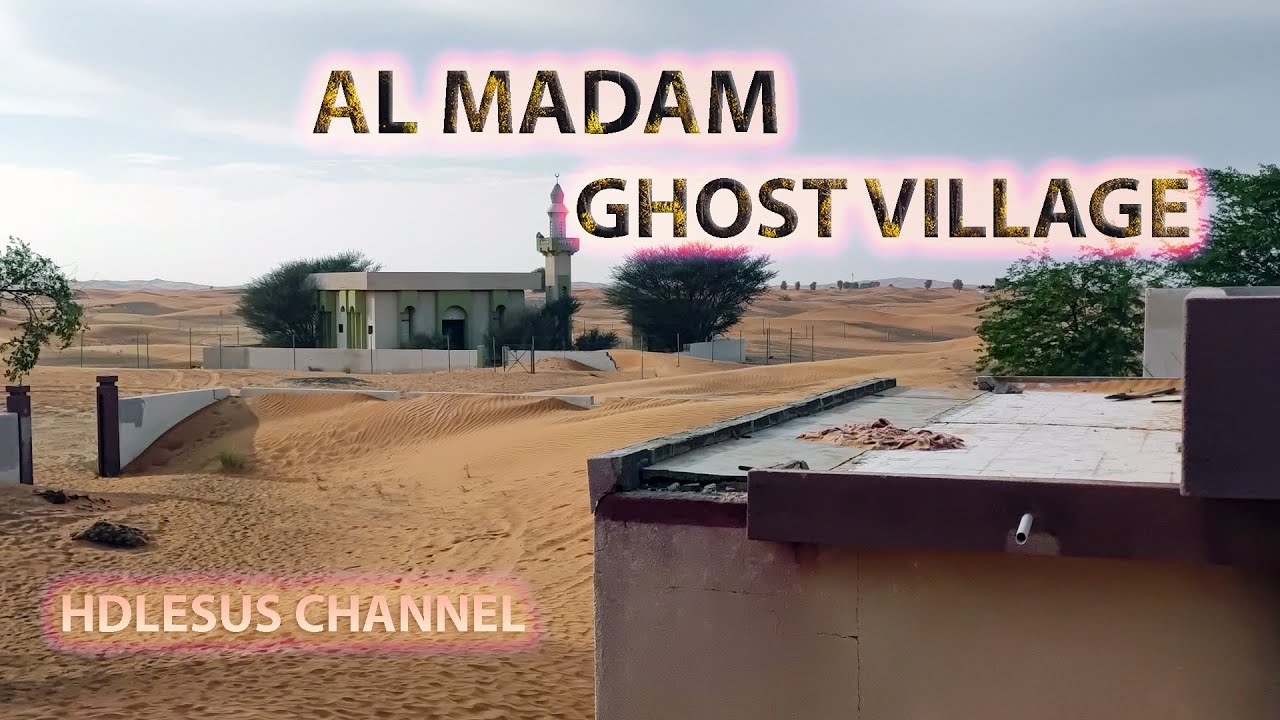 AL MADAM GHOST VILLAGE | DUBAI | SOUND OF DESERT