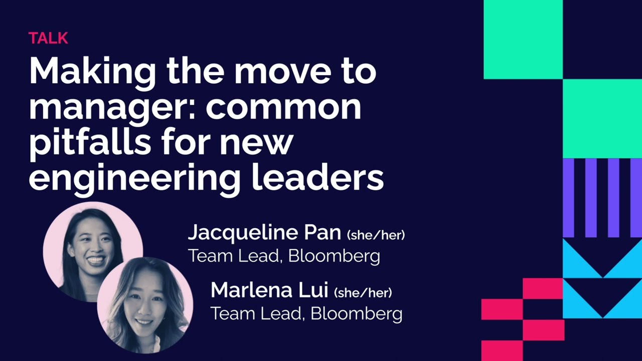 Making the move to manager: Common pitfalls for new engineering leaders Jacqueline Pan & Marlena Lui