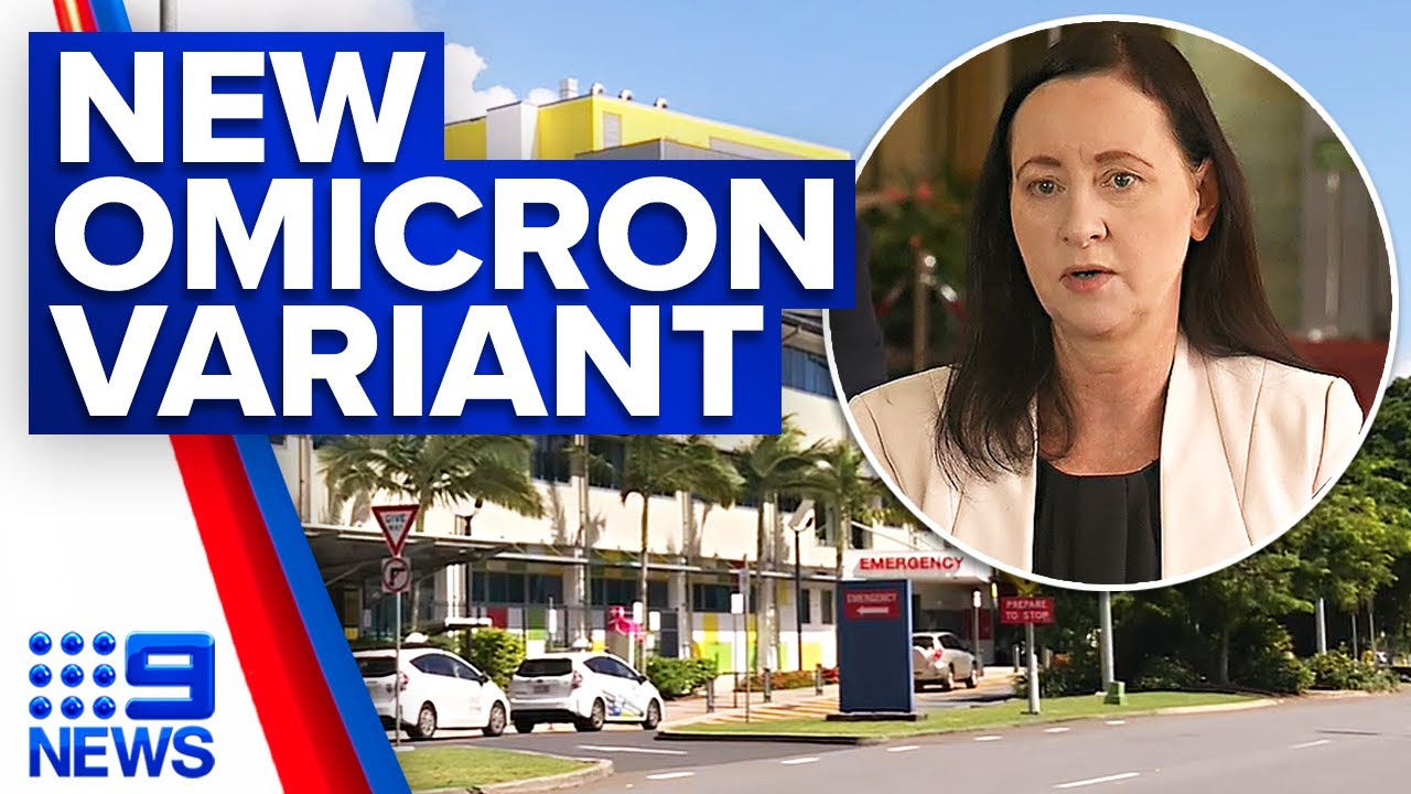 New version of Omicron COVID-19 variant detected in Queensland | Coronavirus | 9 News Australia