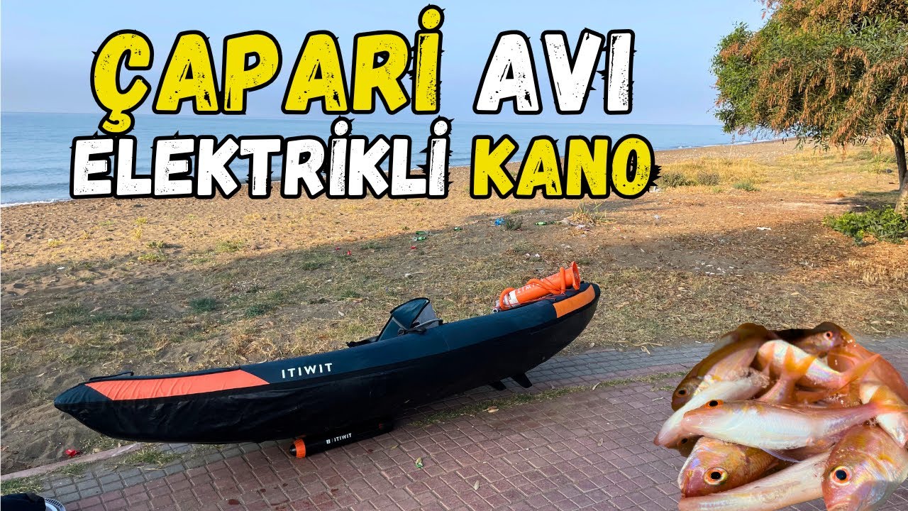 Çapari Avı | Kova Doldu Taştı | Elektrikli Kano Motoru ile Keyifli Av