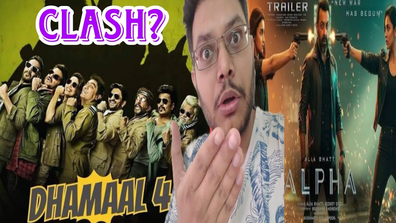DHAMAAL 4 VS ALPHA CLASH IN JULY | DHAMAAL 4 VS ALPHA MINI CLASH CONFIRMED AJAY DEVGN VS ALIA BHATT 