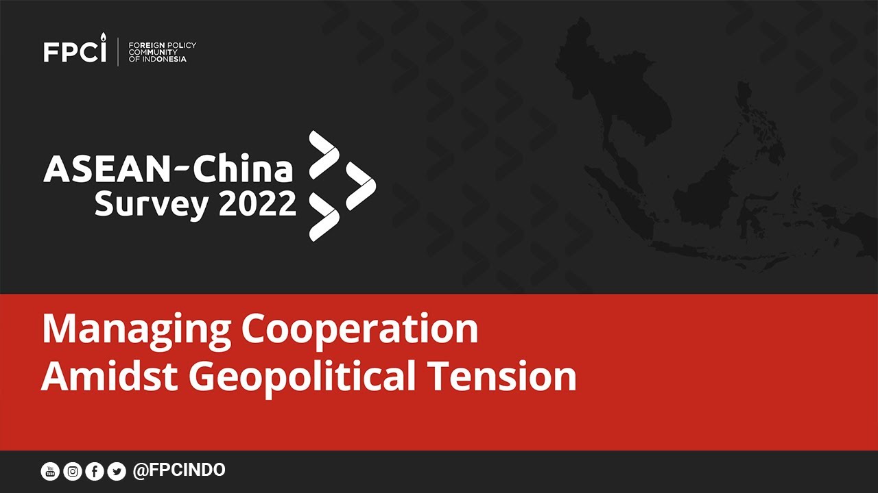 ASEAN-China Survey 2022: Managing Cooperation Amidst Geopolitical Tension