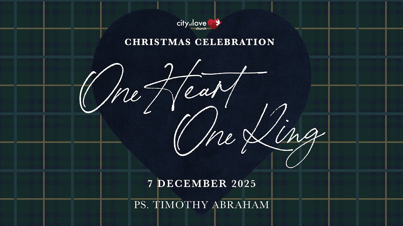 One Heart One King - Ps. Timothy Abraham | 07/12/25 | Christmas Celebration Service